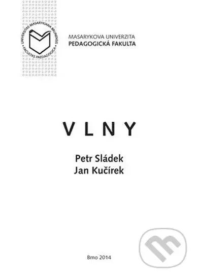 Vlny (Skriptum k přednášce Kmity a vlny pro studenty učitelství fyziky ve 2. ročníku na Masarykově univerzitě v Brně) - kniha z kategorie Vysoké školy