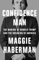 Confidence Man - Maggie Haberman - kniha z kategorie Životopisy