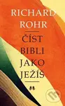 Číst Bibli jako Ježíš - Richard Rohr - kniha z kategorie Křesťanství