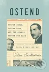 Ostend (Stefan Zweig, Joseph Roth, and the Summer Before the Dark) - kniha z kategorie Historie