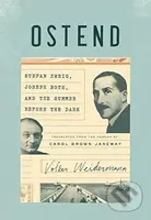 Ostend (Stefan Zweig, Joseph Roth, and the Summer Before the Dark) - kniha z kategorie Historie