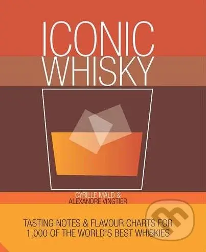 Iconic Whisky (Tasting Notes and Flavour Charts for 1,000 of the World's Best Whiskies) - kniha z kategorie Podle potraviny