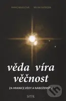 Věda - Víra - Věčnost (Za hranice vědy a náboženství) - kniha z kategorie Záhady a paranormální jevy