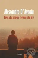 Biela ako mlieko, červená ako krv - Alessandro D‘Avenia - kniha z kategorie Beletrie