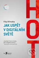 Hot (Jak uspět v digitálním světě) - Filip Dřímalka - kniha z kategorie Marketing