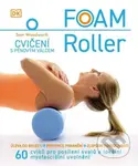 Foam Roller – Cvičení s pěnovým válcem - Sam Woodworth - kniha z kategorie Fyzioterapie