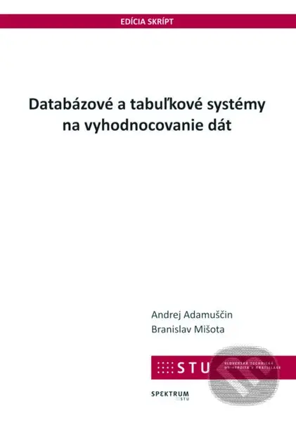 Databázové a tabuľkové systémy na vyhodnocovanie dát - kniha z kategorie Vysoké školy