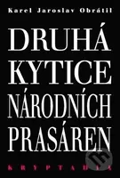 Druhá Kytice národních prasáren (Kryptadia II.) - Karel Jaroslav Obrátil - kniha z kategorie Beletrie