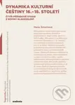 Dynamika kulturní češtiny 16.-18. století (Čtyři případové studie z roviny hláskosloví) - kniha z kategorie Jazyková antropologie