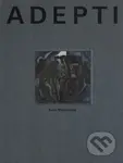 Adepti - Ivan Matoušek - kniha z kategorie Společenská beletrie