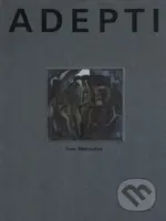 Adepti - Ivan Matoušek - kniha z kategorie Společenská beletrie
