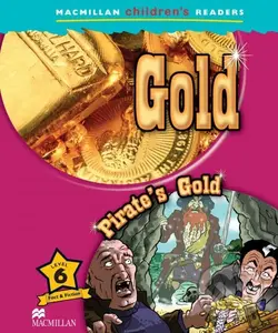 Macmillan Children's Readers 6 Pre-intermediate: Gold / Pirate´s Gold