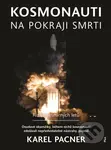 Kosmonauti na pokraji smrti - Karel Pacner - kniha z kategorie Historie