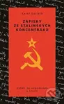 Zápisky ze stalinských koncentráků (Výběr ze vzpomínek a studií) - Karel Goliath