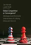 Global Competition or Convergence? (Ideological and Economic Interactions of a Rising China and the U.S.) - kniha z kategorie Sociologie