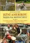 Jižní Amerikou nejen na motocyklu I. - Petr Macourek - kniha z kategorie Cestopisy z Ameriky