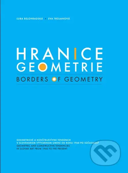 Hranice geometrie (Borders of Geometry) - Ľuba Belohradská, Eva Trojanová - kniha z kategorie Teorie umění