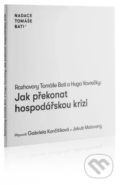 Rozhovory Tomáše Bati a Huga Vavrečky: Jak překonat hospodářskou krizi - kniha z kategorie Rozhovory
