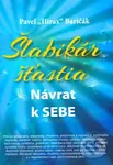 Šlabikár šťastia (Návrat k sebe) - Pavel Hirax Baričák - kniha z kategorie Beletrie