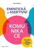 Empatická a asertivní komunikace (Jak zvládat obtížné komunikační situace) - kniha z kategorie Marketingová komunikace