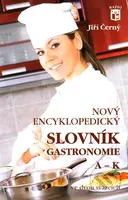Nový encyklopedický slovník gastronomie 1 (A-K) - Jiří Černý - kniha z kategorie Střední školy