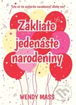 Zakliate jedenáste narodeniny - Wendy Mass - kniha z kategorie Beletrie pro děti