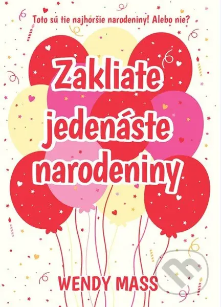 Zakliate jedenáste narodeniny - Wendy Mass - kniha z kategorie Beletrie pro děti