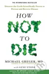 How Not To Die - Michael Greger, Gene Stone - kniha z kategorie Zdraví a životní styl