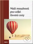 Malé moudrosti pro velké životní cesty - kniha z kategorie Citáty