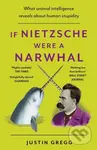If Nietzsche Were a Narwhal (What Animal Intelligence Reveals About Human Stupidity) - kniha z kategorie Filozofie