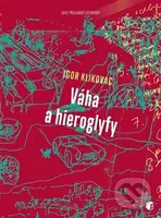 Váha a hieroglyfy - Igor Klikovac - kniha z kategorie Poezie