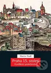 Praha 15. století (Konfliktní společenství) - Martin Nodl - kniha z kategorie Historie