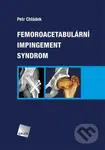 Femoroacetabulární impingement syndrom - Petr Chládek - kniha z kategorie Medicína
