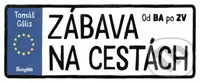Zábava na cestách - Tomáš Gális - kniha z kategorie Naučné knihy