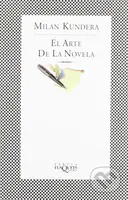 El arte de la novela - Milan Kundera - kniha z kategorie Společenská beletrie