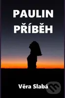Paulin příběh - Věra Slabá - kniha z kategorie Společenská beletrie