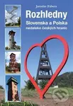 Rozhledny Slovenska a Polska (nedaleko českých hranic) - Jaroslav Fábera