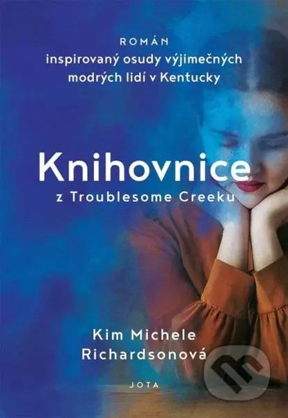 Knihovnice z Troublesome Creeku (Román inspirovaný osudy výjimečných modrých lidí v Kentucky.) - kniha z kategorie Společenská beletrie