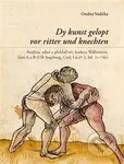 Dy kunst gelopt vor ritter und knechten (Analýza, edice a překlad tzv. kodexu Wallerstein, části A a B (UB Augsburg, Cod. I.6.4o 2, fol. 1r–74v))