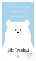 Vzpomínky ledního medvěda - Jóko Tawadová, Michaela Škultéty - kniha z kategorie Společenská beletrie