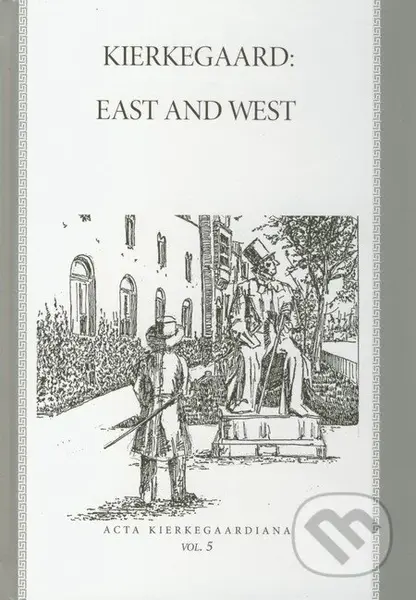 Kierkegaard: East and West (Acta Kierkegaardiana vol. 5) - kniha z kategorie Odborné a naučné