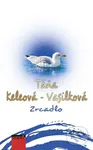 Zrcadlo - Táňa Keleová-Vasilková