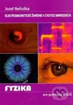 Fyzika pre gymnázia a SOŠ - Elektromagnetické žiarenie a častice mikrosveta - kniha z kategorie Fyzika
