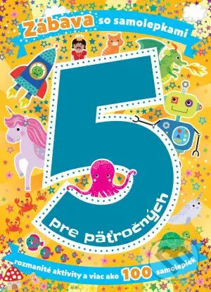 Zábava so samolepkami pre päťročných (Rozmanité aktivity a viac ako 100 samolepiek) - kniha z kategorie Naučné knihy