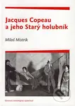 Jacques Copeau a jeho Starý holubník - Miloš Mistrík - kniha z kategorie Životopisy