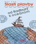 Slasti plavby od Radbuzy k oceánům - Ota Ulč