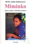 Miminko (Kojení, výživa, ošetřování, výchova) - Judita Hofhanzlová - kniha z kategorie Pro děti