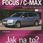 Ford Focus/C-Max (Focus od 11/04, C-Max od 5/03) (Údržba a opravy automobilů) - kniha z kategorie Automobily a doprava