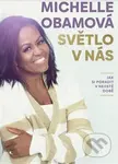 Světlo v nás (Jak si poradit v nejisté době) - Michelle Obama - kniha z kategorie Motivace a seberozvoj