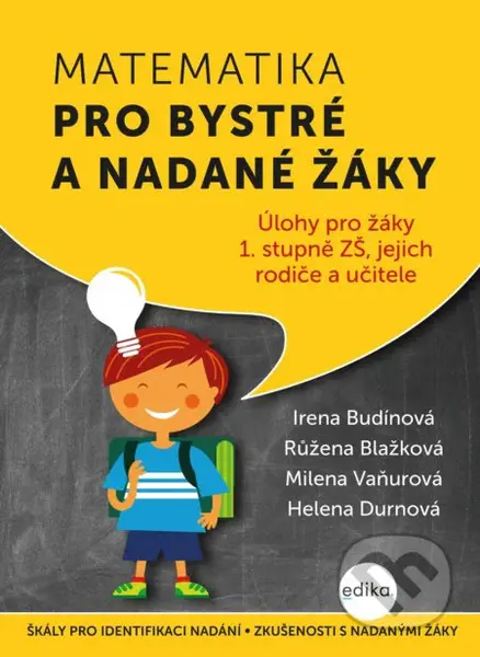 Matematika pro bystré a nadané žáky (Úlohy z matematiky pro bystré a nadané děti prvního stupně ZŠ, jejich učitele a rodiče) - kniha z kategorie…